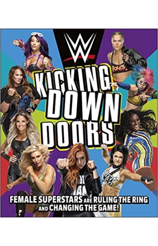 WWE Kicking Down Doors: Female Superstars Are Ruling the Ring and Changing the Game! - (HB)